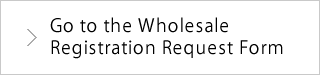 Go to the Wholesale Registration Request Form 